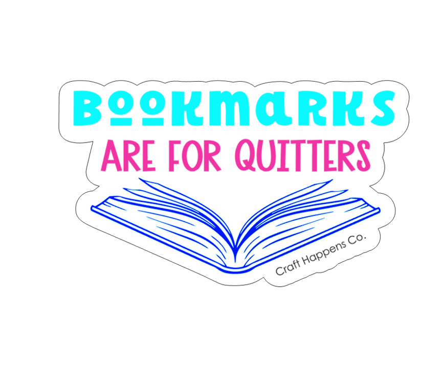 Bookmarks are for Quitters Die Cut